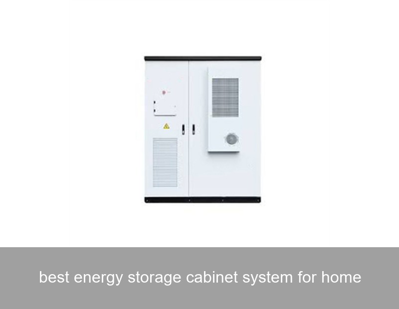 best energy storage cabinet system for home