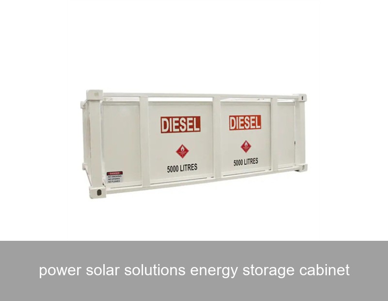 power solar solutions energy storage cabinet