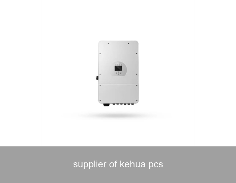 supplier of kehua pcs