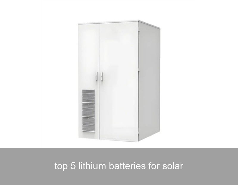 top 5 lithium batteries for solar