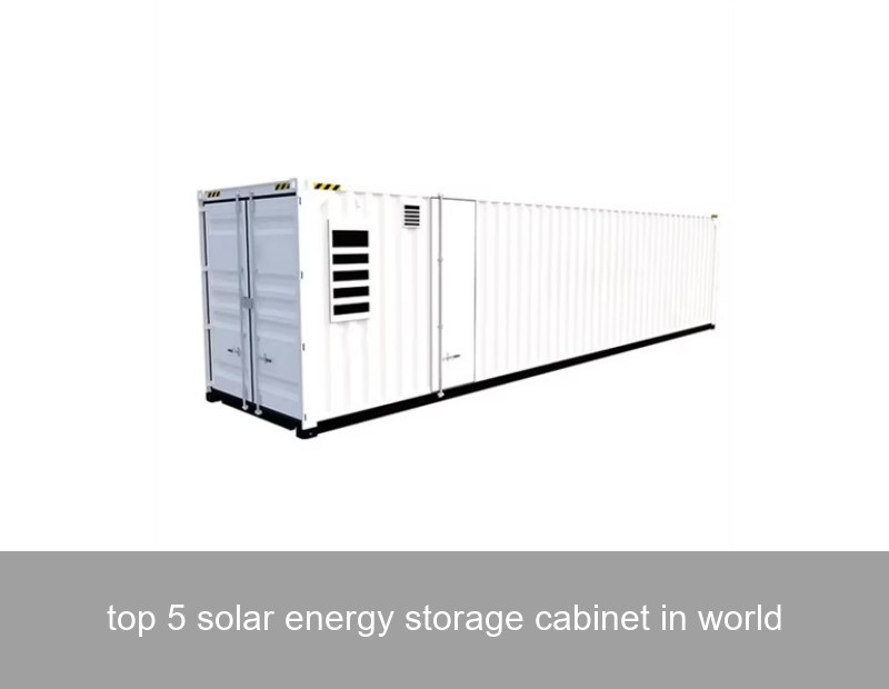 top 5 solar energy storage cabinet in world