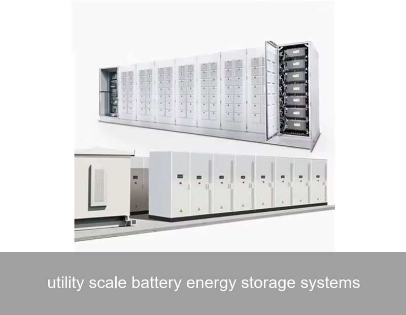 utility scale battery energy storage systems