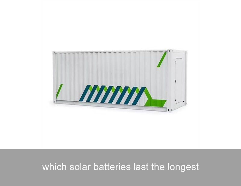 which solar batteries last the longest